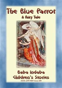 THE BLUE PARROT - A Children’s Fairy Tale (eBook, ePUB) - E. Mouse, Anon