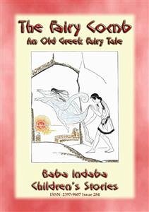 THE FAIRY COMB - A Greek Children&quote;s Fairy Tale (eBook, ePUB)