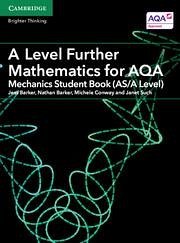 A Level Further Mathematics for AQA Mechanics Student Book (AS/A Level) - Barker, Jess; Barker, Nathan; Conway, Michele