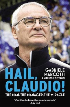 Hail, Claudio!: The Man, the Manager, the Miracle - Marcotti, Gabriele; Polverosi, Alberto