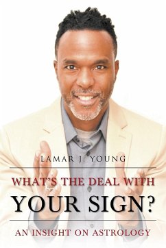 What's the Deal with Your Sign? An Insight on Astrology - Young, Lamar J.