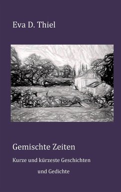 Gemischte Zeiten - Thiel, Eva D.