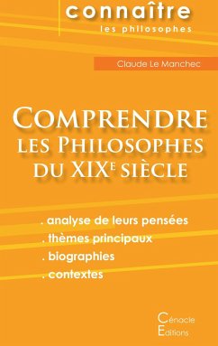 Comprendre les philosophes du XIXe siècle (Hegel, Husserl, Kierkegaard, Nietzsche, Schopenhauer, Bergson, Freud) - Les Éditions Du Cénacle