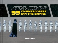 Star Wars: 99 Stormtroopers Join the Empire - Stones, Greg