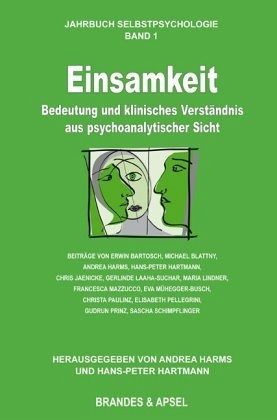 Einsamkeit - Bedeutung und klinisches Verständnis aus psychoanalytischer Sicht
