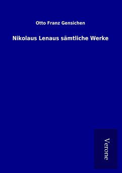 Nikolaus Lenaus sämtliche Werke - Gensichen, Otto Franz