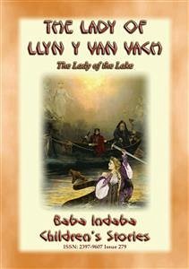 THE LADY OF LLYN Y VAN VACH or The Lady of the Lake - A Welsh Legend (eBook, ePUB)