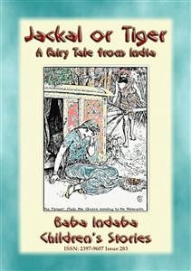 JACKAL OR TIGER - an old fairy tale from India (eBook, ePUB) - E. Mouse, Anon