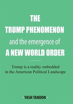 The Trump Phenomenon and the emergence of a New World Order - Tandon, Yash