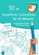 30 x kreatives Schreiben für 45... - Bild 1