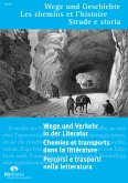 Wege und Verkehr in der Literatur - Voies et voyages dans la littérature - Itinerari e viaggi nella letteratura