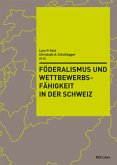 Föderalismus und Wettbewerbsfähigkeit in der Schweiz