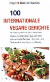 100 internationale vegane Gerichte 100 internationale vegane Gerichte