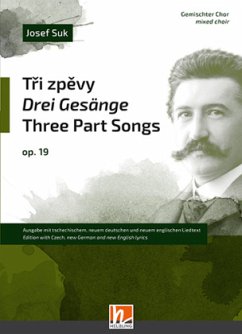 Tri zpevy/Drei Gesänge/Three Part Songs op.19, für gemischten Chor - Suk, Josef