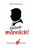 Einfach männlich!