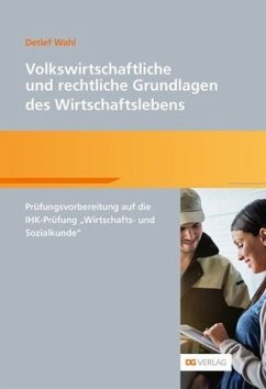 Volkswirtschaftliche und rechtliche Grundlagen des Wirtschaftslebens - Wahl, Detlef