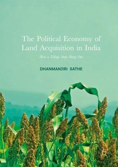 The Political Economy of Land Acquisition in India - Sathe, Dhanmanjiri