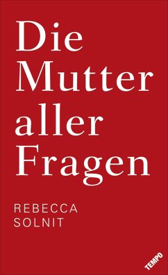 Die Mutter aller Fragen (eBook, ePUB) - Solnit, Rebecca