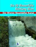 Die 40 Wasserfälle Richtung Wien - Der Wiener Neustädter Kanal