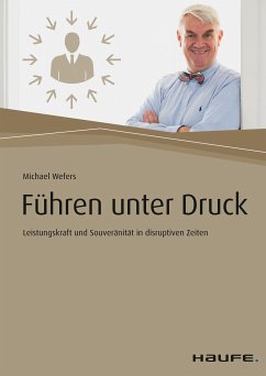 Führen unter Druck (eBook, ePUB) - Wefers, Michael