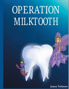 Operation milktooth (eBook, ePUB) - Tolonen, Jaana