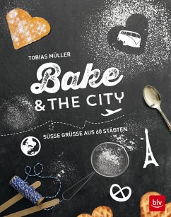 Bake & the city (eBook, ePUB) - Müller, Tobias