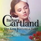 The King Without a Heart (Barbara Cartland's Pink Collection 41) (MP3-Download)
