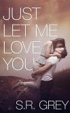 Just Let Me Love You (Judge Me Not, #3) (eBook, ePUB)