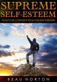 Supreme Self-Esteem: How to Be Confident From This Day Forward (eBook, ePUB)