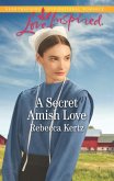 A Secret Amish Love (eBook, ePUB) A Secret Amish Love (eBook, ePUB)