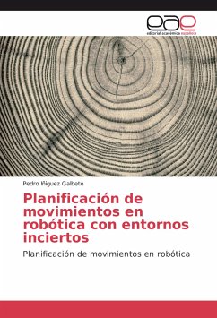 Planificación de movimientos en robótica con entornos inciertos - Iñiguez Galbete, Pedro