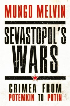 Sevastopol's Wars (eBook, ePUB) - Melvin Cb Obe, Mungo