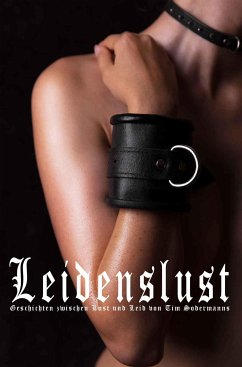 Leidenslust (eBook, ePUB) - Sodermanns, Tim