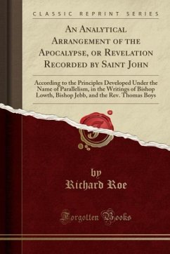 An Analytical Arrangement of the Apocalypse, or Revelation Recorded by Saint John