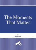The Moments That Matter (eBook, ePUB) The Moments That Matter (eBook, ePUB)