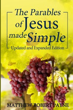 The Parables of Jesus Made Simple - Payne, Matthew Robert