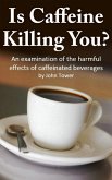 Is Caffeine Killing You? (eBook, ePUB)