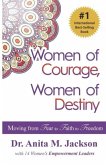 Women of Courage, Women of Destiny: Moving from Fear to Faith to Freedom