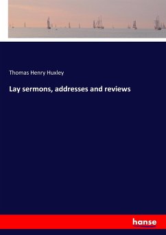 Lay sermons, addresses and reviews