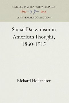 Social Darwinism in American Thought, 1860-1915 - Hofstadter, Richard