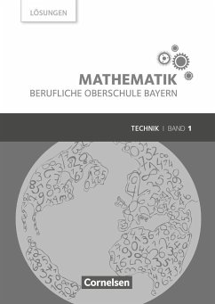 Mathematik Band 1 (FOS 11 / BOS 12) - Berufliche Oberschule Bayern - Technik - Lösungen zum Schülerbuch - Körner, Daniel;Altrichter, Volker;Ioffe, Mikhail