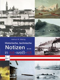 Historische, technische Notizen ... - Malnig, Helmut W.