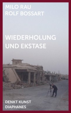 Wiederholung und Ekstase - Rau, Milo;Bossart, Rolf