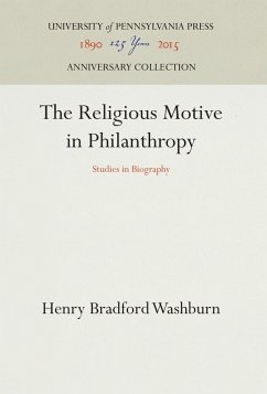 The Religious Motive in Philanthropy - Washburn, Henry Bradford
