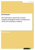 The draft bill to amend the German employee lending law and its consequences on the IT-Consultancy industry