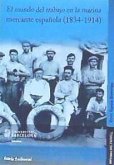El mundo del trabajo en la marina mercante española, 1834-1914