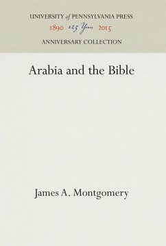 Arabia and the Bible - Montgomery, James A.