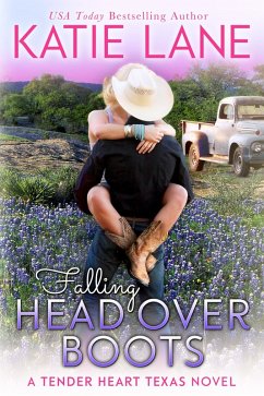 Falling Head Over Boots (Tender Heart Texas, #2) (eBook, ePUB) - Lane, Katie