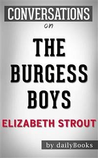 The Burgess Boys: by Elizabeth Strout   Conversation Starters (eBook, ePUB) - Books, Daily