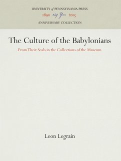 The Culture of the Babylonians - Legrain, Leon